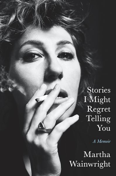 Martha Wainwright's memoir, 'Stories I Might Regret Telling You'